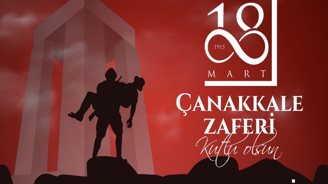 18 MART ŞEHİTLERİ ANMA GÜNÜ VE ÇANAKKALE DENİZ ZAFERİ